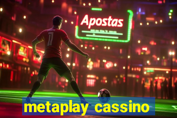 metaplay cassino